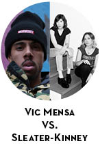 VicMensa vs. Sleater Kinney