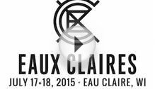 Eaux Claires Music & Arts Festival