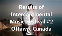 Intercontinental Music Festival #2 Ottawa, Canada RESULTS