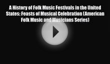 [PDF Download] A History of Folk Music Festivals in the