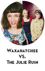 Waxahatchee vs. The Julie Ruin